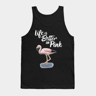 Flamingo Life Is Better In Pink Tank Top